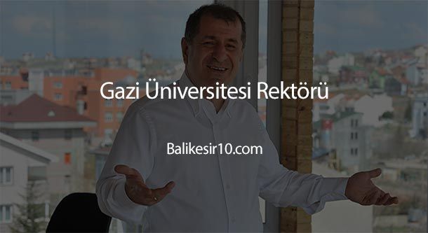 Gazi Üniversitesi Rektörü