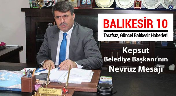 Kepsutlu Başkan'dan Nevruz Bayramı Mesajı