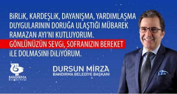 BELEDİYE BAŞKANI DURSUN MİRZA'NIN RAMAZAN MESAJI